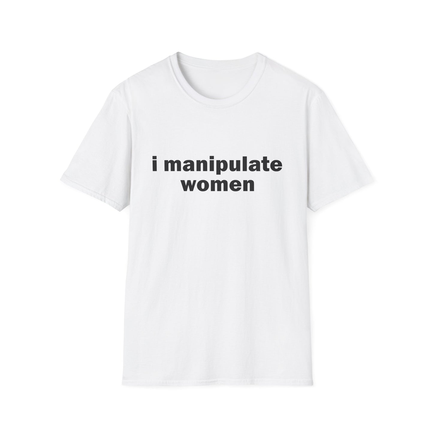 I Manipulate Women Tee