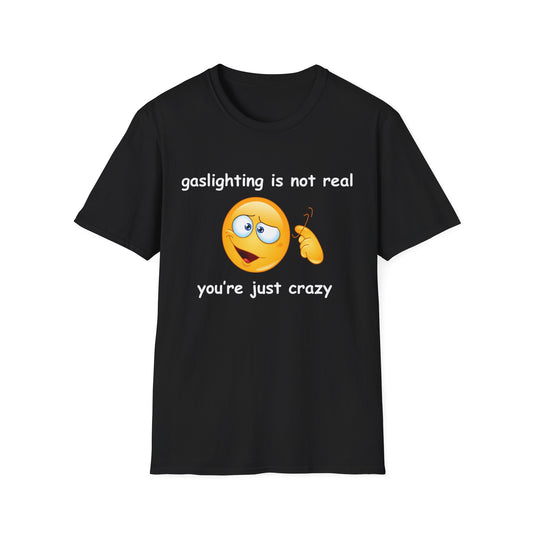 Gaslighting Is Not Real Tee