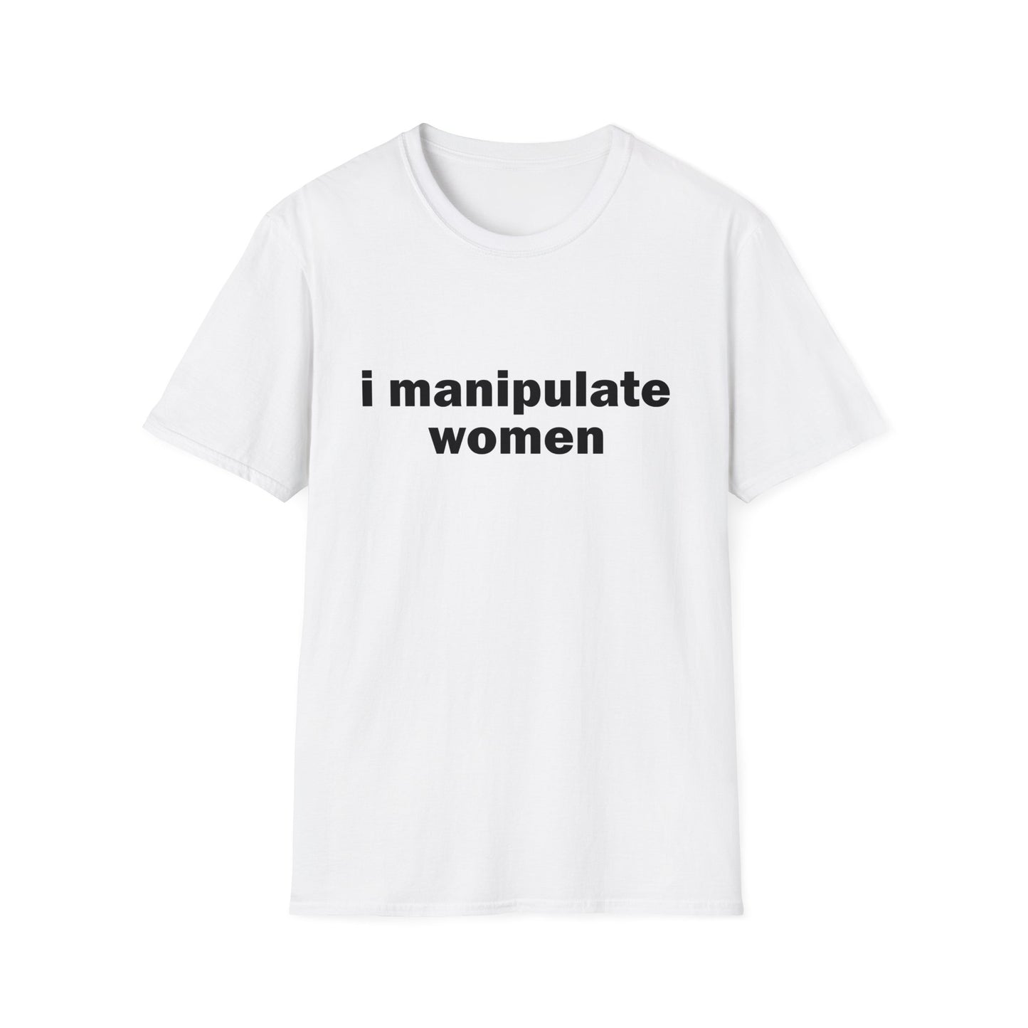 I Manipulate Women Tee